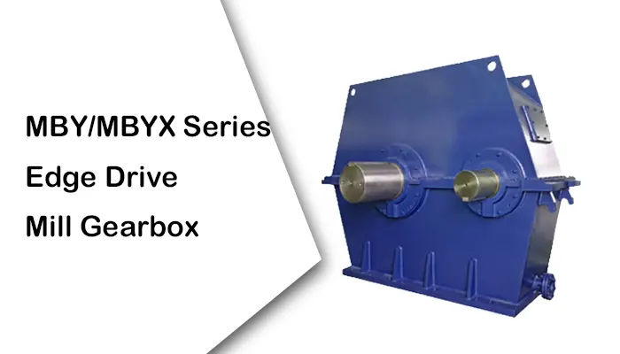 MBY/MBYX Series Edge Drive Mill Gearbox
