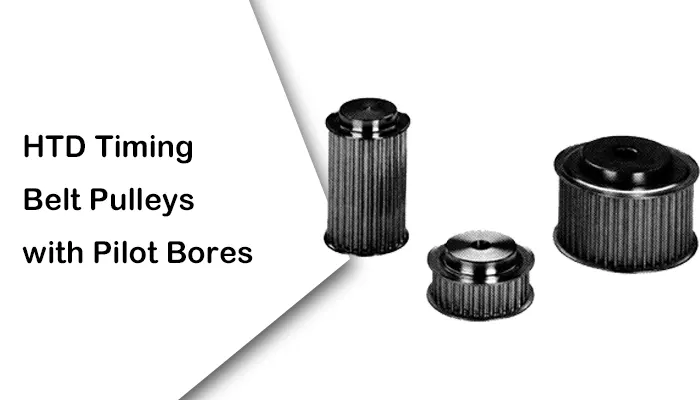 HTD Timing Belt Pulleys with Pilot Bores