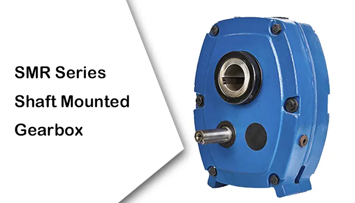 SMR Series Shaft Mounted Gearbox