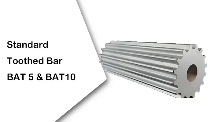 Standard Toothed Bar BAT 5 & BAT10