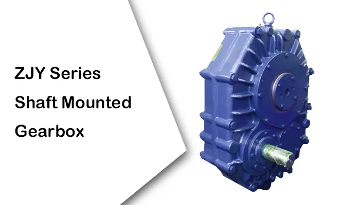 ZJY Series Shaft Mounted Gearbox